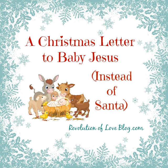 A Christmas Letter to Baby Jesus (Instead of Santa)